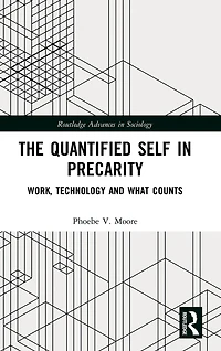 The Quantified Self Precarity: Work, Technology and What Counts