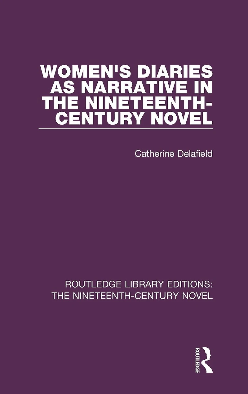 Women's Diaries as Narrative the Nineteenth-Century Novel
