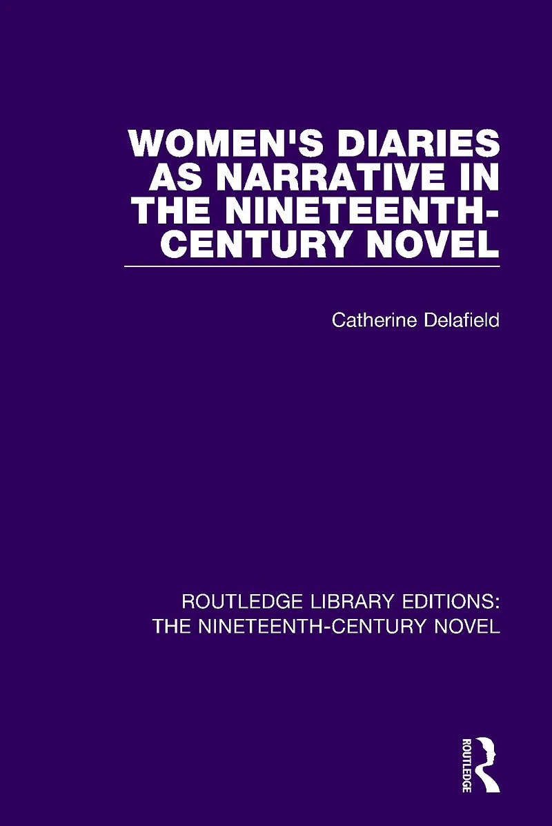 Women's Diaries as Narrative the Nineteenth-Century Novel