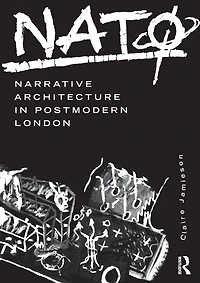 NATØ: Narrative Architecture Postmodern London