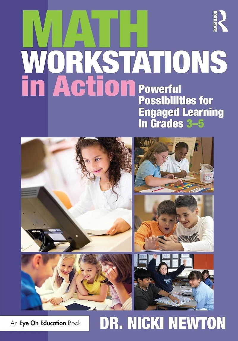 Math Workstations Action: Powerful Possibilities for Engaged Learning Grades 3-5