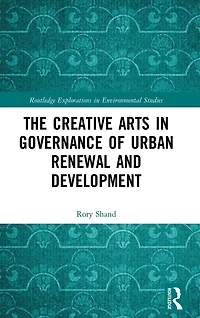 The Creative Arts Governance of Urban Renewal and Development