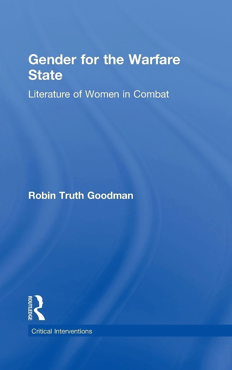 Gender for the Warfare State: Literature of Women Combat