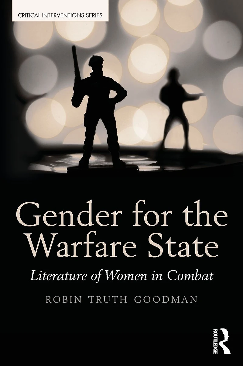 Gender for the Warfare State: Literature of Women Combat