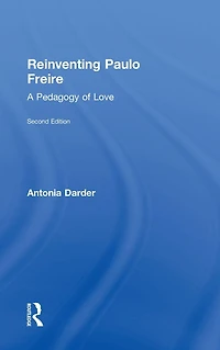 Reinventing Paulo Freire: A Pedagogy of Love