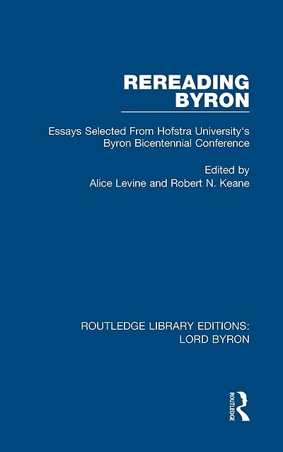 Rereading Byron: Essays Selected from Hofstra University's Byron Bicentennial Conference