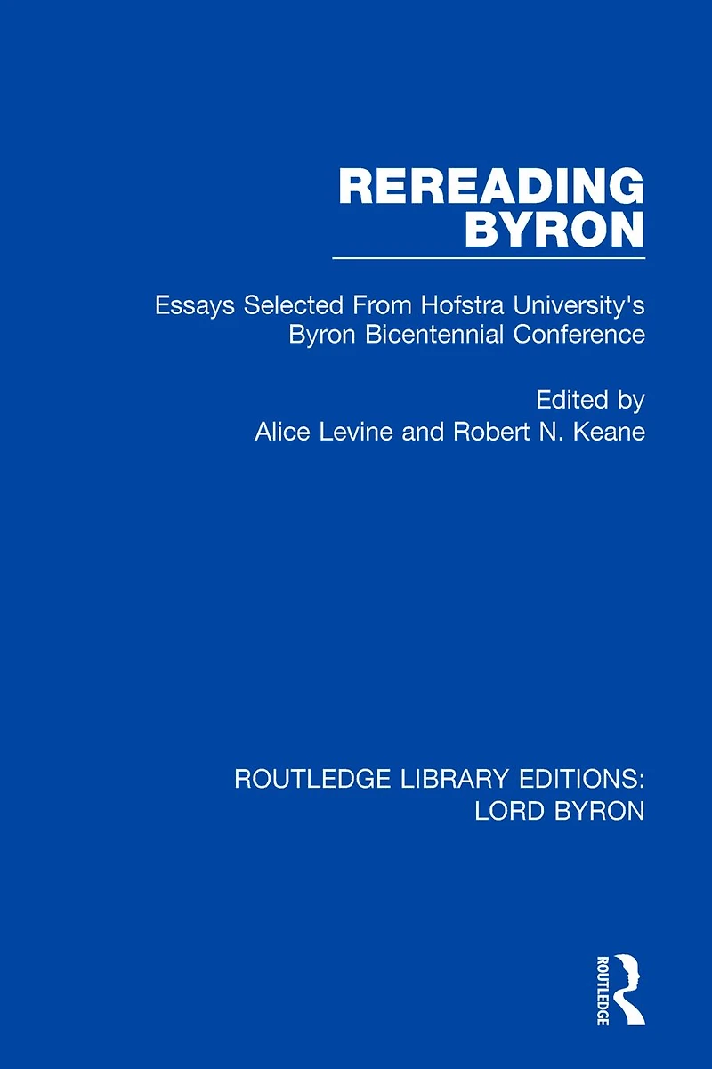 Rereading Byron: Essays Selected from Hofstra University's Byron Bicentennial Conference