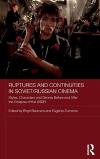 Ruptures and Continuities Soviet/Russian Cinema: Styles, characters genres before after the collapse of USSR