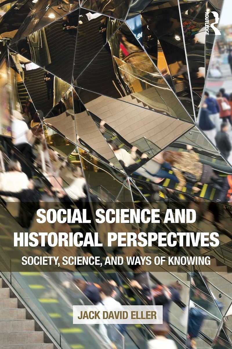 Social Science and Historical Perspectives: Society, Science, Ways of Knowing
