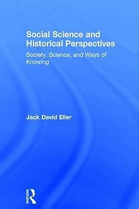 Social Science and Historical Perspectives: Society, Science, Ways of Knowing