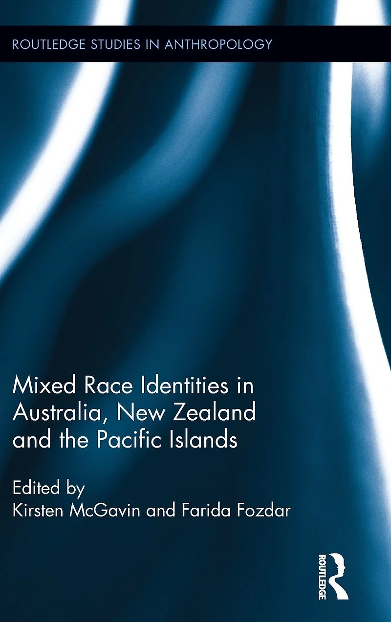 Mixed Race Identities Australia, New Zealand and the Pacific Islands