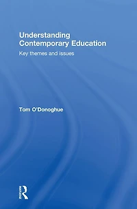Understanding Contemporary Education: Key themes and issues