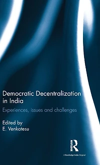 Democratic Decentralization India: Experiences, issues and challenges
