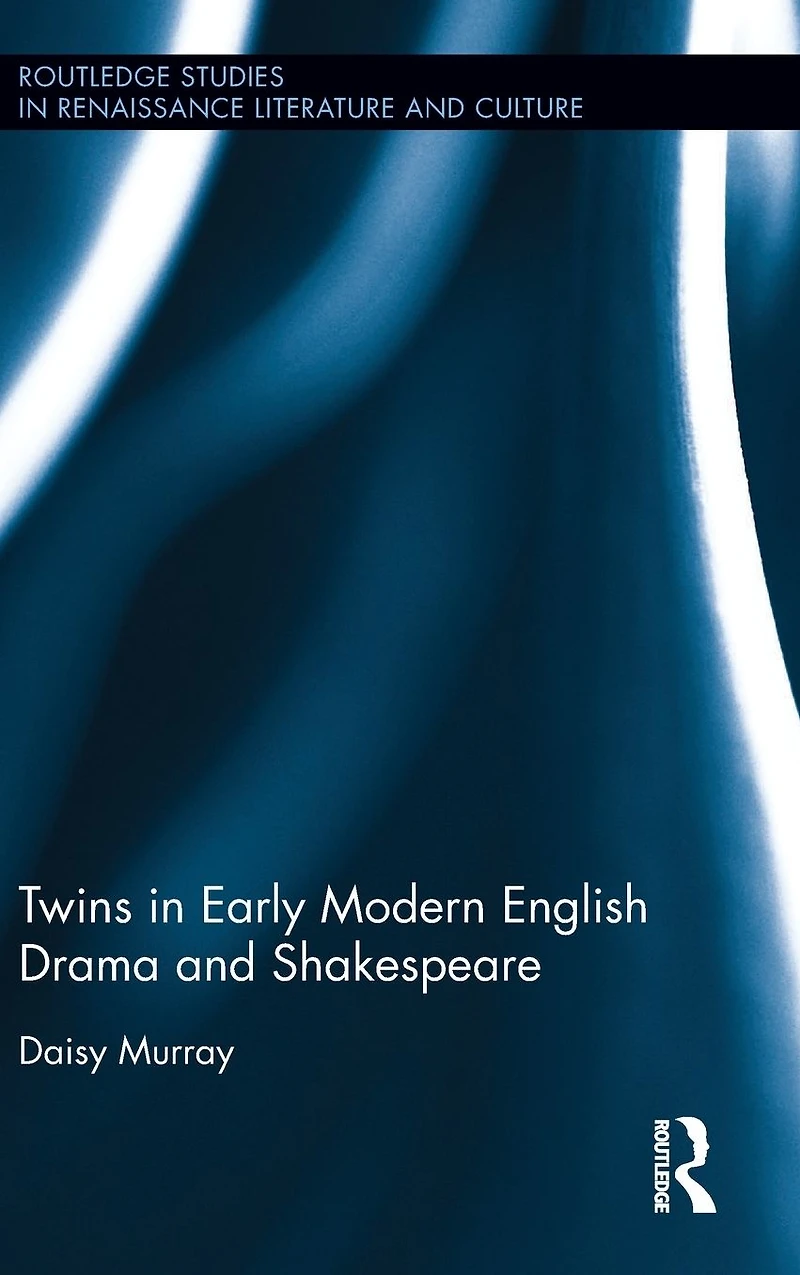 Twins Early Modern English Drama and Shakespeare