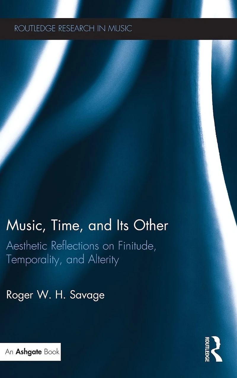 Music, Time, and Its Other: Aesthetic Reflections on Finitude, Temporality, Alterity