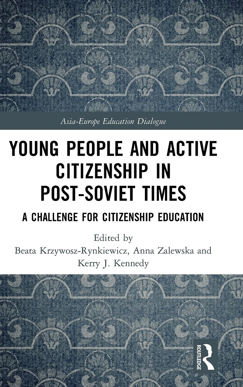Young People and Active Citizenship Post-Soviet Times: A Challenge for Education