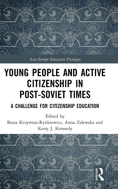 Young People and Active Citizenship Post-Soviet Times: A Challenge for Education