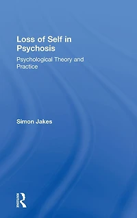 Loss of Self Psychosis: Psychological Theory and Practice