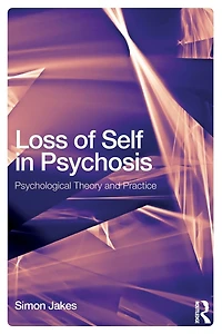 Loss of Self Psychosis: Psychological Theory and Practice