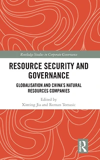 Resource Security and Governance: Globalisation China's Natural Resources Companies