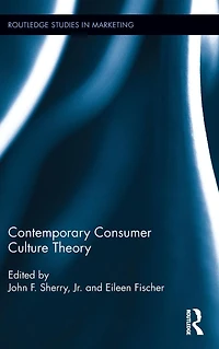 Contemporary Consumer Culture Theory