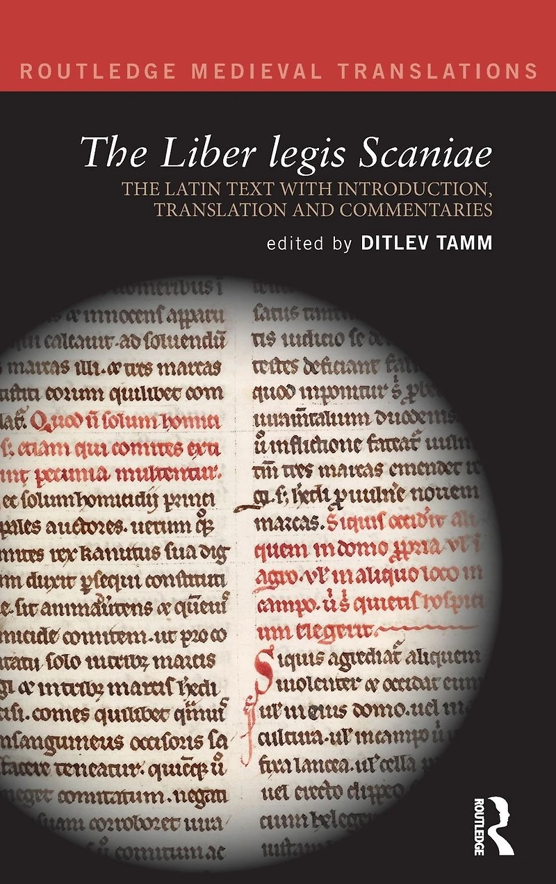 The Liber legis Scaniae: Latin Text with Introduction, Translation and Commentaries