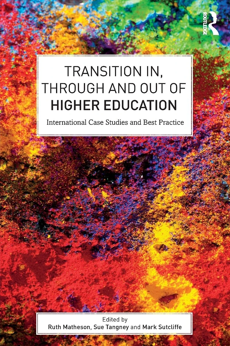 Transition In, Through and Out of Higher Education: International Case Studies Best Practice