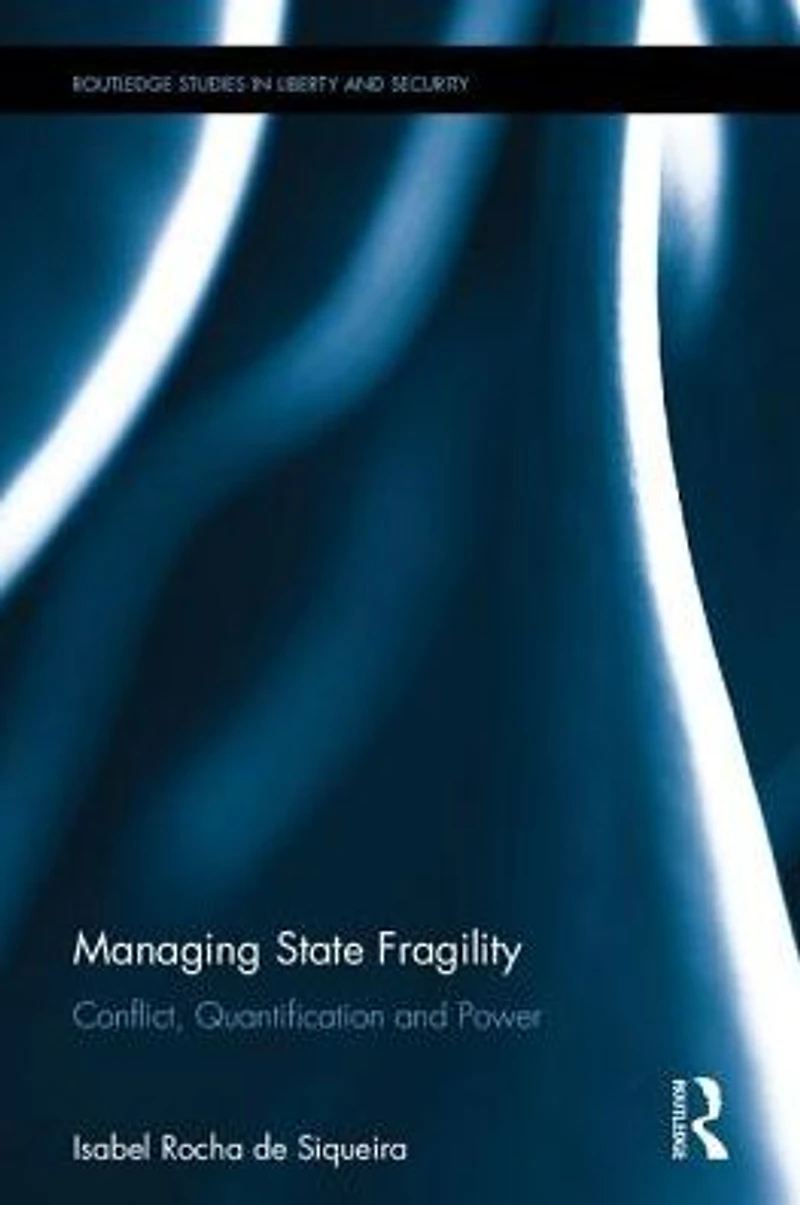 Managing State Fragility: Conflict, Quantification and Power