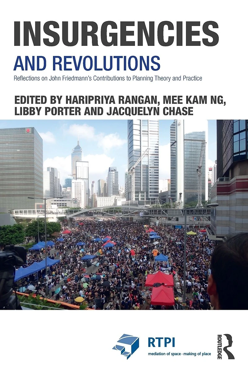 Insurgencies and Revolutions: Reflections on John Friedmann's Contributions to Planning Theory Practice