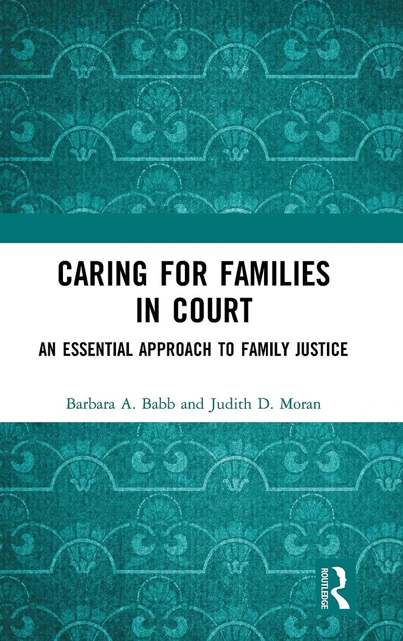 Caring for Families Court: An Essential Approach to Family Justice