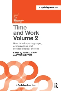 time and Work, Volume 2: How impacts groups, organizations methodological choices