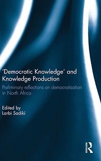 'Democratic Knowledge' and Knowledge Production: Preliminary Reflections on Democratisation North Africa