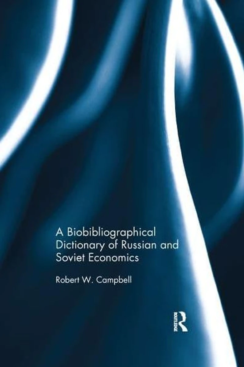 The Bibliographical Dictionary of Russian and Soviet Economists