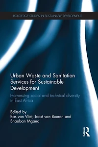 Urban Waste and Sanitation Services for Sustainable Development: Harnessing Social Technical Diversity East Africa