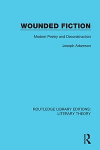 Wounded Fiction: Modern Poetry and Deconstruction