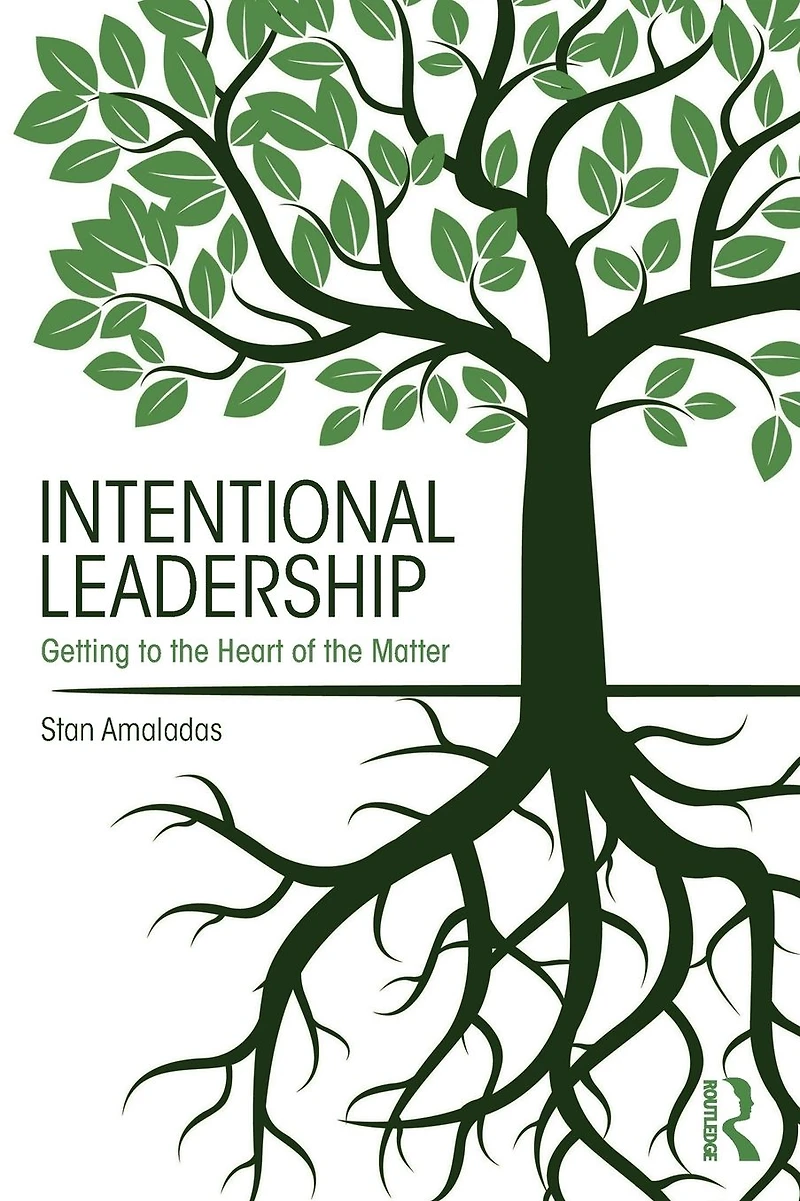 Intentional Leadership: Getting to the Heart of Matter