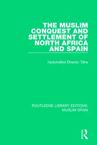 The Muslim Conquest and Settlement of North Africa Spain