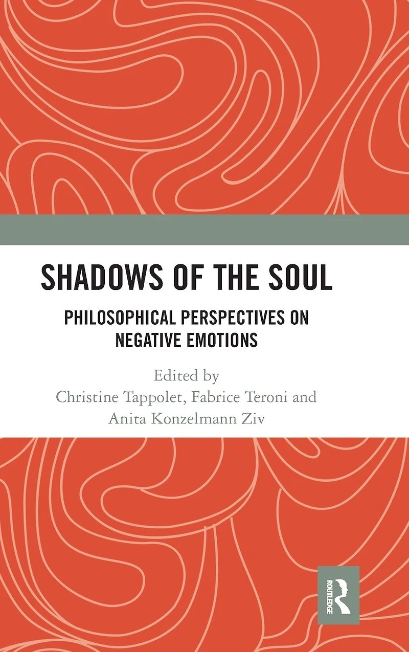 Shadows of the Soul: Philosophical Perspectives on Negative Emotions