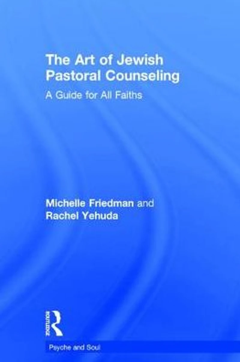 The Art of Jewish Pastoral Counseling: A Guide for All Faiths