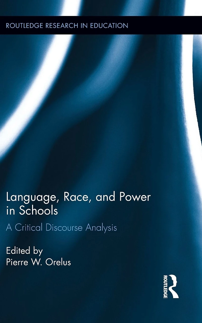 Language, Race, and Power Schools: A Critical Discourse Analysis
