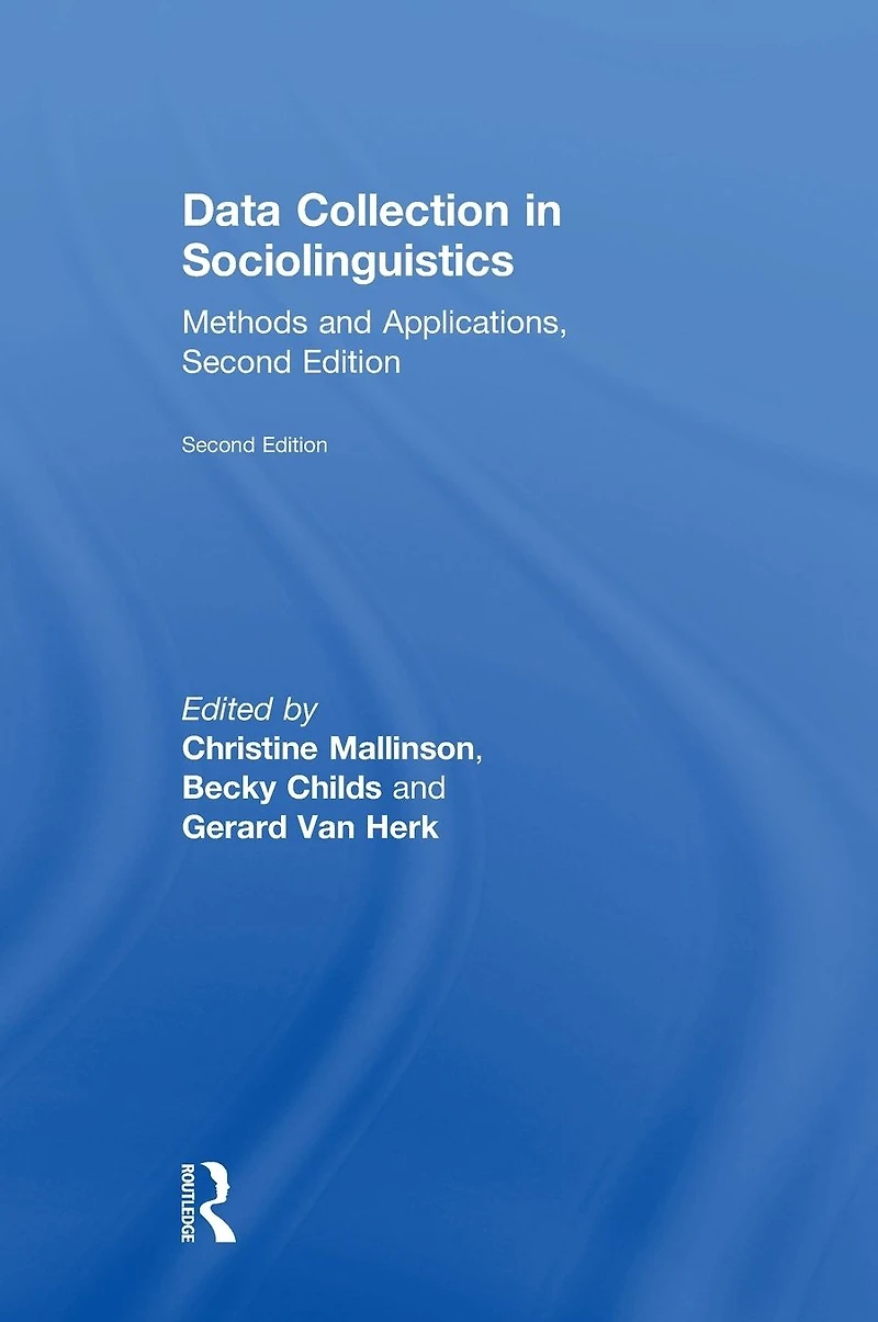 Data Collection Sociolinguistics: Methods and Applications, Second Edition