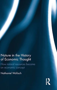 Nature the History of Economic Thought: How Natural Resources Became an Concept