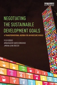 Negotiating the Sustainable Development Goals: A transformational agenda for an insecure world