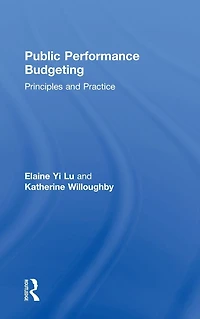 Public Performance Budgeting: Principles and Practice
