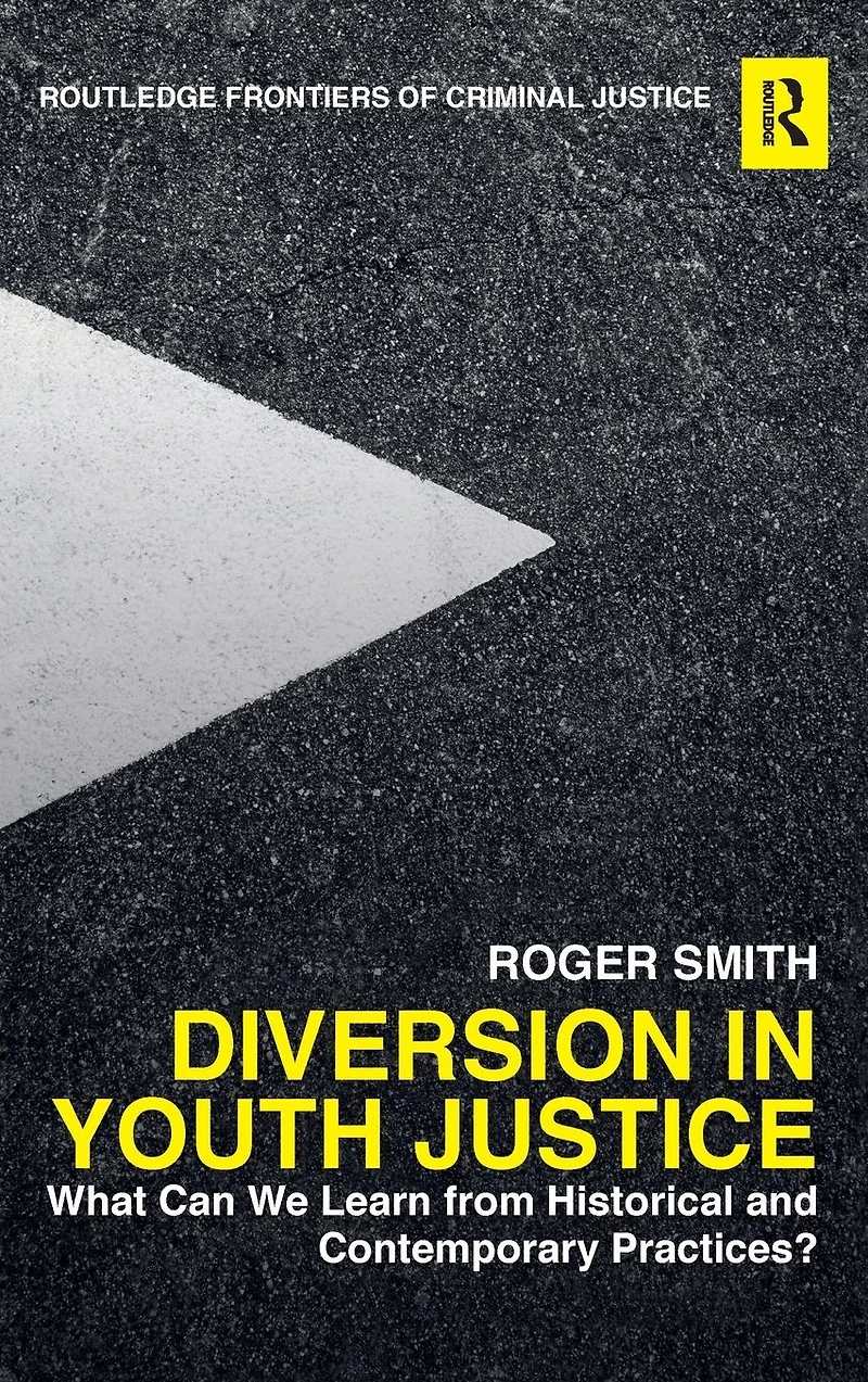 Diversion Youth Justice: What Can We Learn from Historical and Contemporary Practices?
