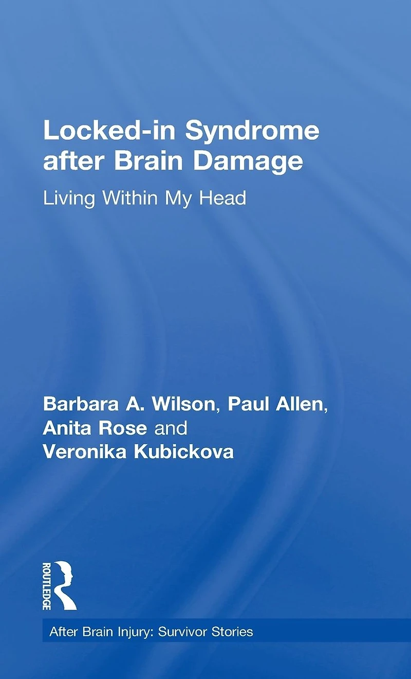 Locked-in Syndrome after Brain Damage: Living within my head