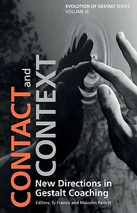 Contact and Context: New Directions Gestalt Coaching