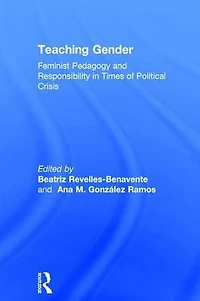 Teaching Gender: Feminist Pedagogy and Responsibility Times of Political Crisis