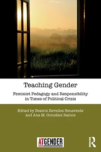 Teaching Gender: Feminist Pedagogy and Responsibility Times of Political Crisis