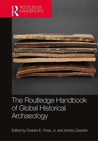 The Routledge Handbook of Global Historical Archaeology